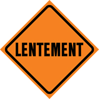 "Lentement" Roll-Up Traffic Sign, 29-1/2" x 29-1/2", Vinyl, French EastCoast Offshore Supplies